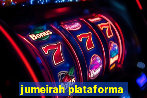 jumeirah plataforma